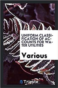 Uniform classification of accounts for water utilities