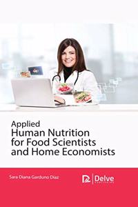 Applied Human Nutrition for Food Scientists and Home Economists