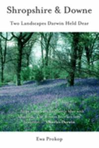 Shropshire and Downe: Two Landscapes Darwin Held Dear