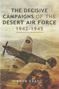 Decisive Campaigns of the Desert Air Force 1942-1945