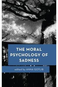 The Moral Psychology of Sadness