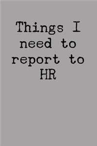 Things I Need to Report to HR