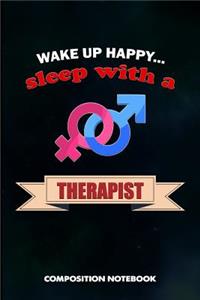 Wake Up Happy... Sleep with a Therapist