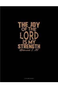 The Joy of the Lord Is My Strength - Nehemiah 8