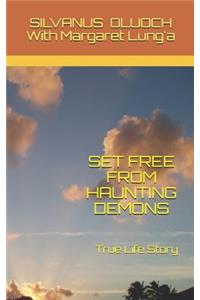 Set Free from Haunting Demons