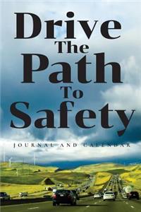 Drive the Path to Safety