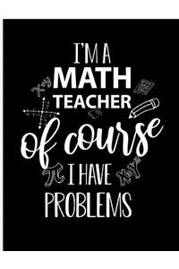 I'm a Math Teacher of Course I Have Problem