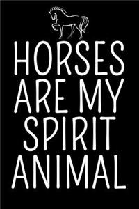 Horses Are My Spirit Animal
