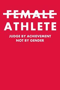 Female Athlete Judge by Achievement Not by Gender