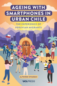 Ageing with Smartphones in Urban Chile