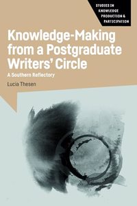 Knowledge-Making from a Postgraduate Writers' Circle