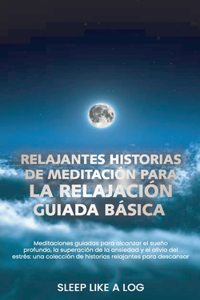 Relajantes Historias de Meditación Para La Relajación Guiada Básica