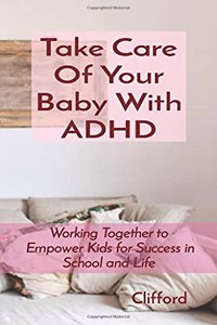 Take Care Of Your Baby With ADHD