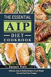 The Essential Aip Diet Cookbook