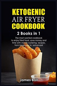 Ketogenic Air Fryer Cookbook