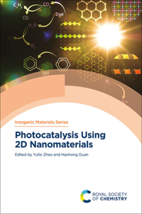 PHOTOCATALYSIS USING 2D NANOMATERIALS (ISSN): Volume 11 (Inorganic Materials Series)