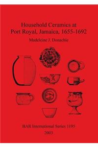 Household Ceramics at Port Royal, Jamaica, 1655-1692