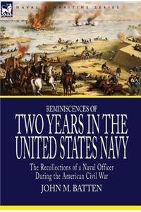 Reminiscences of Two Years in the United States Navy