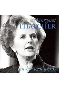 Margaret Thatcher in Her Own Words