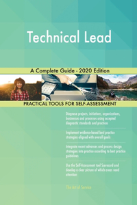 Technical Lead A Complete Guide - 2020 Edition