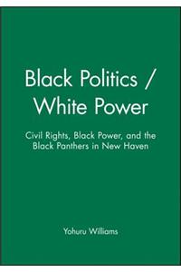 Black Politics / White Power