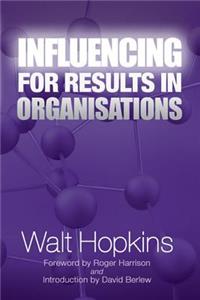 Influencing for Results in Organisations