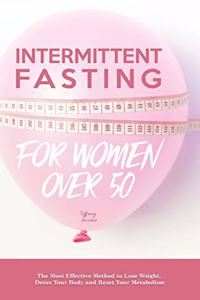 Intermittent Fasting for Women Over 50