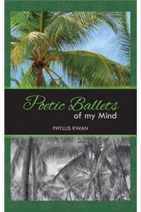 Poetic Ballets of My Mind