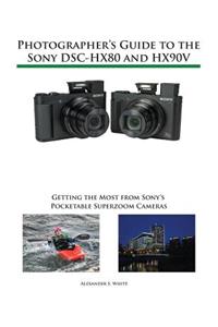 Photographer's Guide to the Sony DSC-HX80 and HX90V