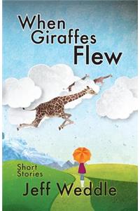 When Giraffes Flew