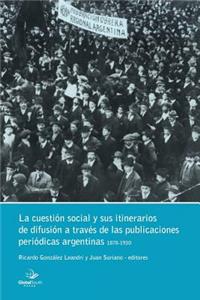 Cuestión Social y sus -itinerarios de difusión a través de las publicaciones periódicas argentinas