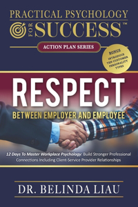 Practical Psychology For Success Respect Between Employer And Employee
