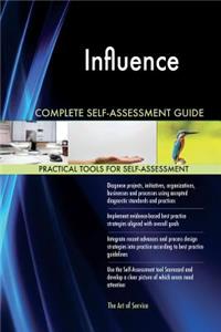 Influence Complete Self-Assessment Guide