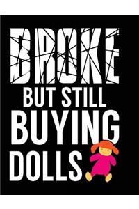 Broke But Still Buying Dolls