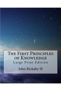 The First Principles of Knowledge