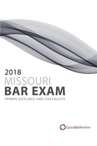 2018 Missouri Bar Exam Primer Outlines and Checklists