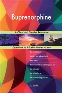 Buprenorphine; A Clear and Concise Reference