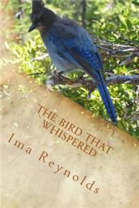The Bird That Whispered: Intimate Thoughts