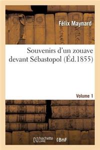 Souvenirs d'Un Zouave Devant Sébastopol. Volume 1