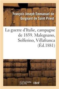 guerre d'Italie, campagne de 1859. Malegnano, Solferino, Villafranca