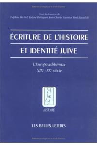 Ecriture de l'Histoire Et Identite Juive