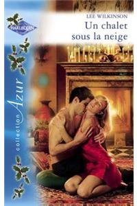 Un Chalet Sous La Neige (Harlequin Azur)