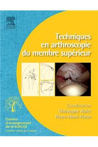 Techniques En Arthroscopie Du Membre Supérieur
