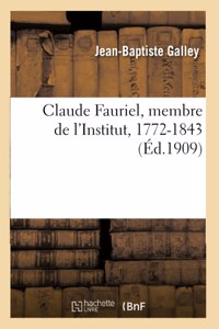 Claude Fauriel, Membre de l'Institut, 1772-1843