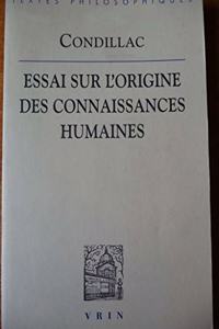 Essai Sur l'Origine Des Connaissances Humaines