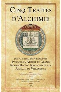Cinq Traités d'Alchimie