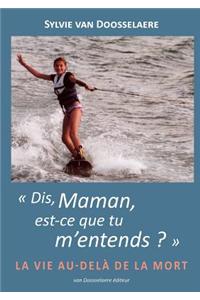 - Dis, Maman, Est-Ce Que Tu M'Entends ? -