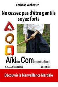 Ne cessez pas d'etre gentils, soyez forts