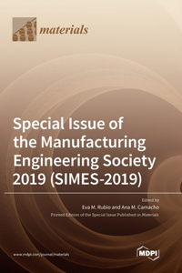 Special Issue of the Manufacturing Engineering Society 2019 (SIMES-2019)