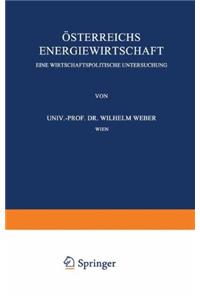 A-Sterreichs Energiewirtschaft: Eine Wirtschaftspolitische Untersuchung